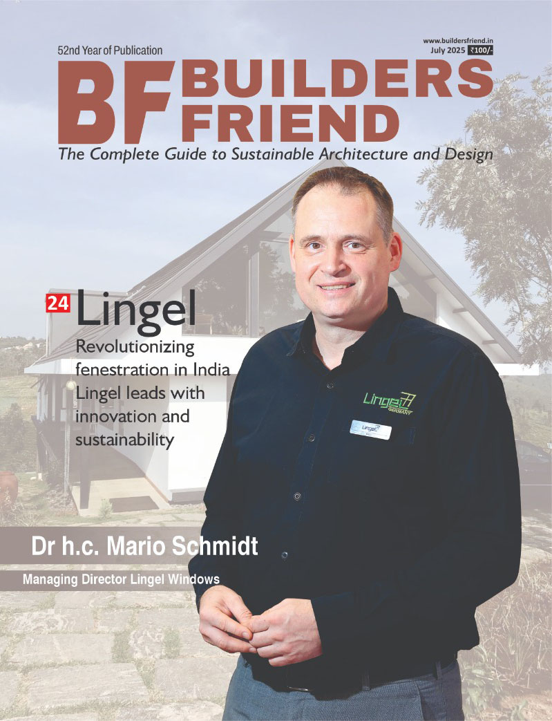 Builders Friend Magazine July 2025 - Architecture and Construction Magazine